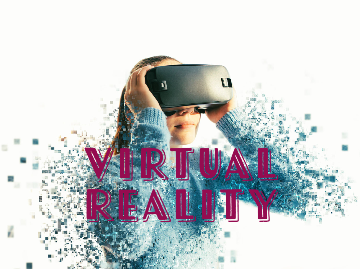try virtual reality